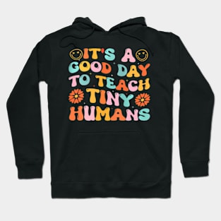 Its A Good Day To Teach Tiny Humans Stylish Teacher Hoodie